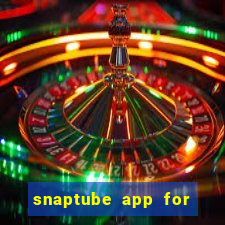 snaptube app for windows 7